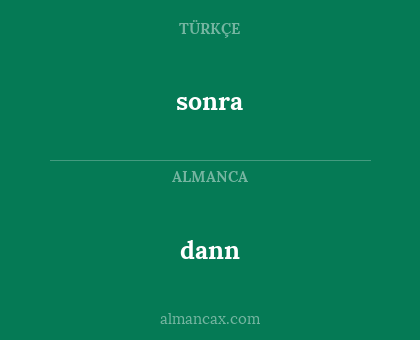 dann - sonra