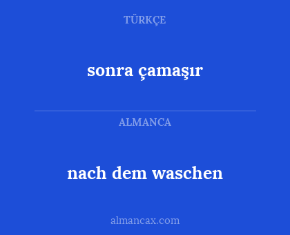 nach dem waschen - sonra çamaşır