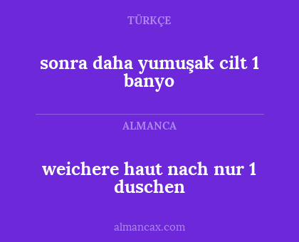 weichere haut nach nur 1 duschen - sonra daha yumuşak cilt 1 banyo