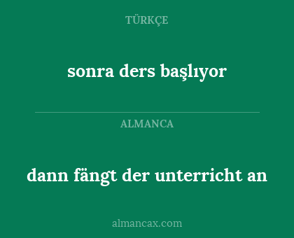 sonra ders başlıyor - dann fängt der unterricht an