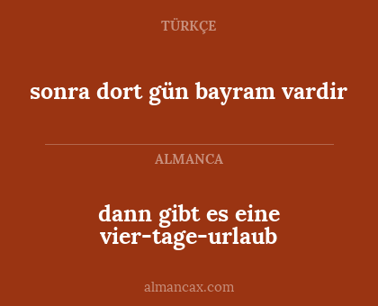 dann gibt es eine vier-tage-urlaub - sonra dort gün bayram vardir
