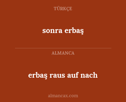 erbaş raus auf nach - sonra erbaş