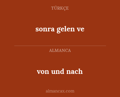 sonra gelen ve - von und nach