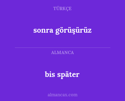 sonra görüşürüz - bis später