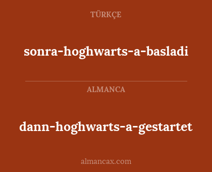 dann-hoghwarts-a-gestartet - sonra-hoghwarts-a-basladi