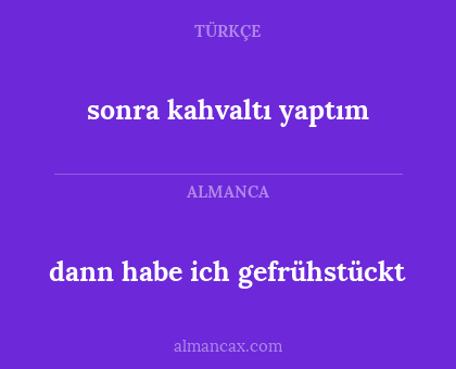 sonra kahvaltı yaptım - dann habe ich gefrühstückt