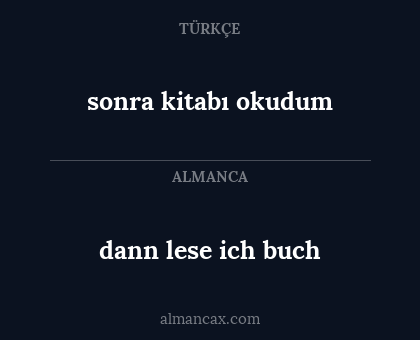 sonra kitabı okudum - dann lese ich buch