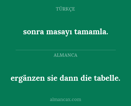 ergänzen sie dann die tabelle. - sonra masayı tamamla.