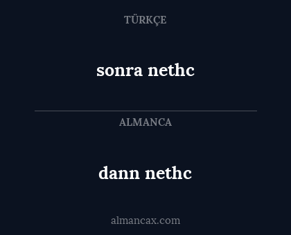 dann nethc - sonra nethc