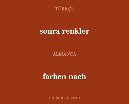 farben nach - sonra renkler