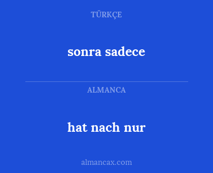 hat nach nur - sonra sadece