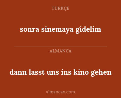 dann lasst uns ins kino gehen - sonra sinemaya gidelim