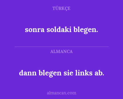 sonra soldaki blegen. - dann blegen sie links ab.