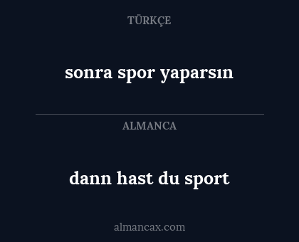 sonra spor yaparsın - dann hast du sport
