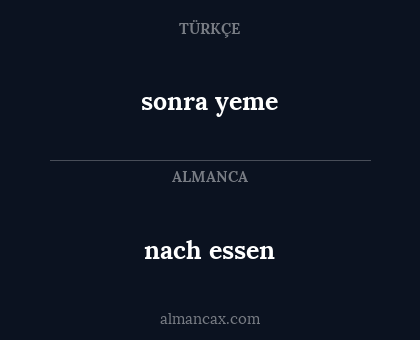 nach essen - sonra yeme