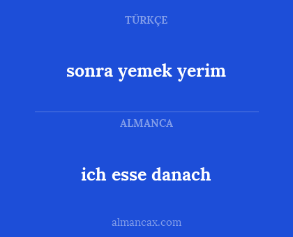 sonra yemek yerim - ich esse danach
