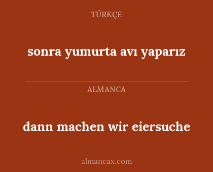 sonra yumurta avı yaparız - dann machen wir eiersuche