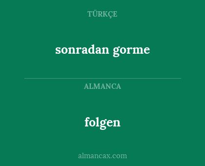 folgen - sonradan gorme