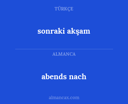 sonraki akşam - abends nach