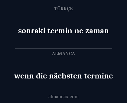wenn die nächsten termine - sonraki termin ne zaman