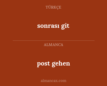 sonrası git - post gehen