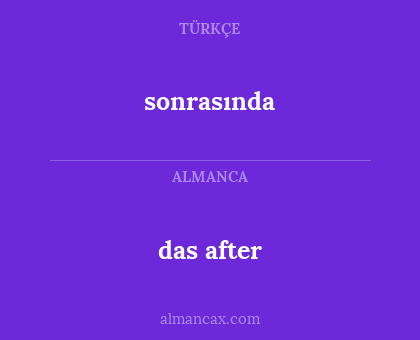 sonrasında - das after