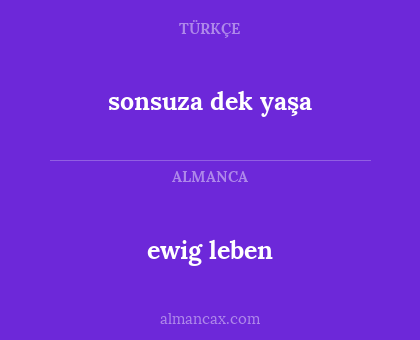 ewig leben - sonsuza dek yaşa
