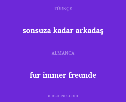sonsuza kadar arkadaş - fur immer freunde
