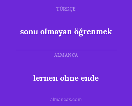 sonu olmayan öğrenmek - lernen ohne ende