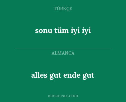 alles gut ende gut - sonu tüm iyi iyi