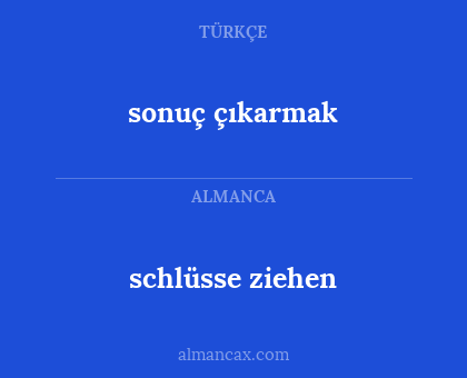 sonuç çıkarmak - schlüsse ziehen