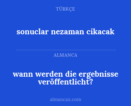 wann werden die ergebnisse veröffentlicht? - sonuclar nezaman cikacak