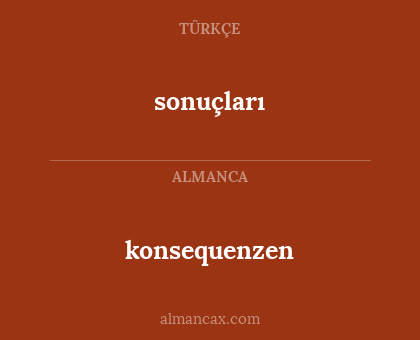 konsequenzen - sonuçları