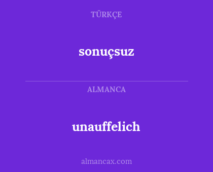 unauffelich - sonuçsuz