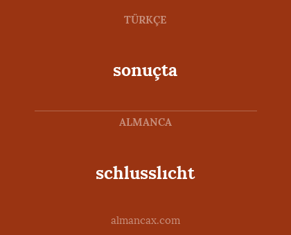 schlusslıcht - sonuçta
