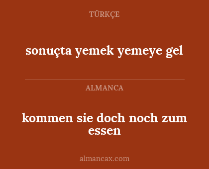 sonuçta yemek yemeye gel - kommen sie doch noch zum essen