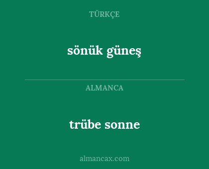 trübe sonne - sönük güneş