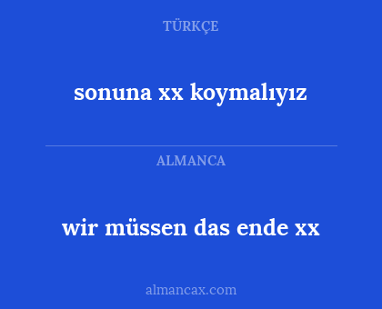 wir müssen das ende xx - sonuna xx koymalıyız