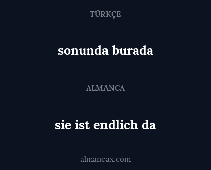 sonunda burada - sie ist endlich da