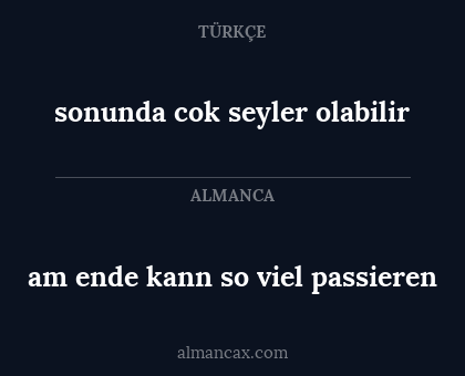 am ende kann so viel passieren - sonunda cok seyler olabilir