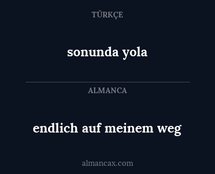sonunda yola - endlich auf meinem weg