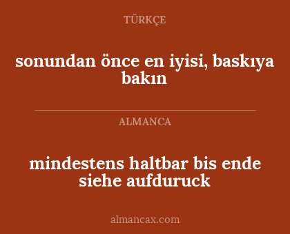 mindestens haltbar bis ende siehe aufduruck - sonundan önce en iyisi, baskıya bakın