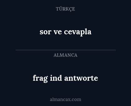 sor ve cevapla - frag ind antworte