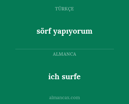 ich surfe - sörf yapıyorum