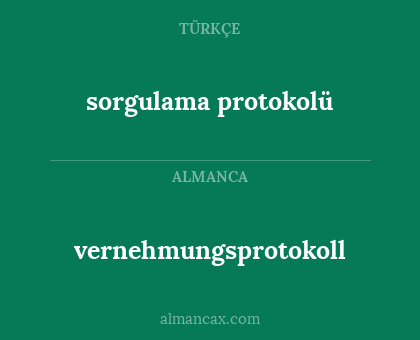 sorgulama protokolü - vernehmungsprotokoll