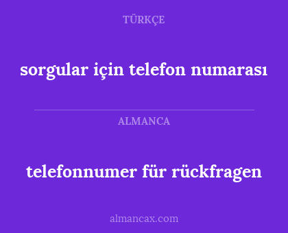 sorgular için telefon numarası - telefonnumer für rückfragen