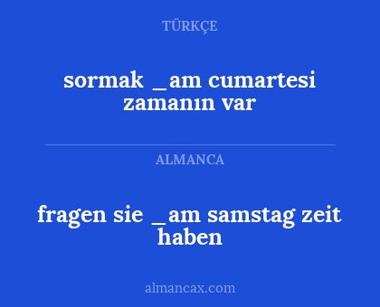fragen sie _am samstag zeit haben - sormak _am cumartesi zamanın var