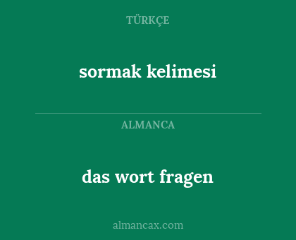 sormak kelimesi - das wort fragen