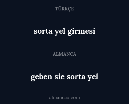 sorta yel girmesi - geben sie sorta yel