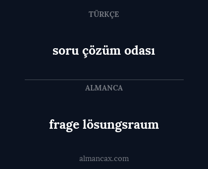 frage lösungsraum - soru çözüm odası